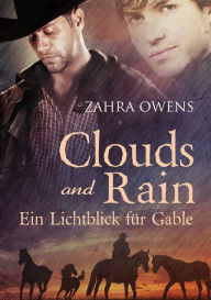 Title: Clouds and Rain - Ein Lichtblick für Gable, Author: Zahra Owens