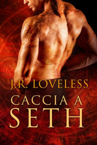 Title: Caccia a Seth, Author: J.R. Loveless