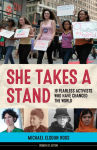 Alternative view 1 of She Takes a Stand: 16 Fearless Activists Who Have Changed the World