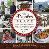Title: The People's Place: Soul Food Restaurants and Reminiscences from the Civil Rights Era to Today, Author: Dave Hoekstra