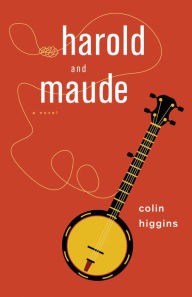 Title: Harold and Maude, Author: Colin Higgins