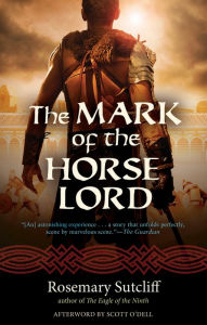 Title: The Mark of the Horse Lord, Author: Rosemary Sutcliff