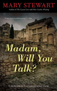 Title: Madam, Will You Talk?, Author: Mary Stewart