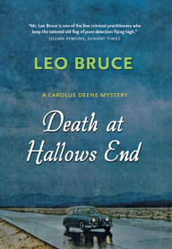 Title: Death at Hallows End: A Carolus Deene Mystery, Author: Leo Bruce