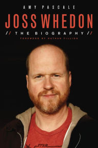 Title: Joss Whedon: The Biography, Author: Amy Pascale