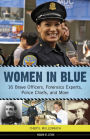 Women in Blue: 16 Brave Officers, Forensics Experts, Police Chiefs, and More
