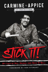 Title: Stick It!: My Life of Sex, Drums, and Rock 'n' Roll, Author: Carmine Appice