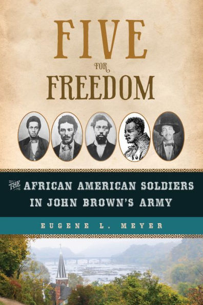 Five for Freedom: The African American Soldiers John Brown's Army