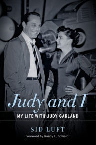 Title: Judy and I: My Life with Judy Garland, Author: Sid Luft