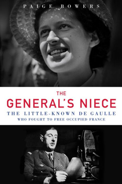 General's Niece: The Little-Known de Gaulle Who Fought to Free Occupied France