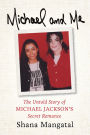 Michael and Me: The Untold Story of Michael Jackson's Secret Romance