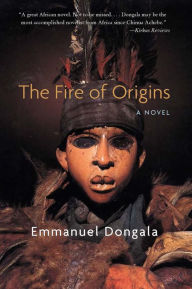 Title: The Fire of Origins, Author: Emmanuel Dongala