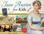 Jane Austen for Kids: Her Life, Writings, and World, with 21 Activities