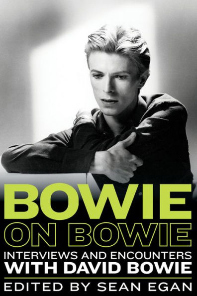 Bowie on Bowie: Interviews and Encounters with David