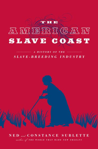 the American Slave Coast: A History of Slave-Breeding Industry