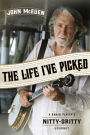 The Life I've Picked: A Banjo Player's Nitty Gritty Journey