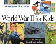 Title: World War II for Kids: A History with 21 Activities, Author: Richard Panchyk