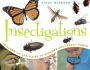 Insectigations: 40 Hands-on Activities to Explore the Insect World