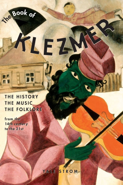 The Book of Klezmer: The History, the Music, the Folklore