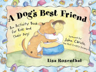 Title: A Dog's Best Friend: An Activity Book for Kids and Their Dogs, Author: Lisa Rosenthal