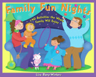 Title: Family Fun Nights: 140 Activities the Whole Family Will Enjoy, Author: Lisa Bany-Winters