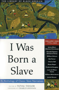 Title: I Was Born a Slave: An Anthology of Classic Slave Narratives, Author: Yuval Taylor