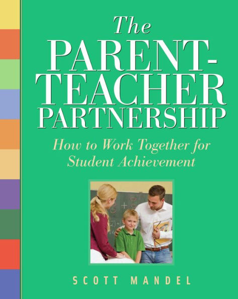 The Parent-Teacher Partnership: How to Work Together for Student Achievement