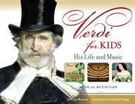 Title: Verdi for Kids: His Life and Music with 21 Activities, Author: Helen Bauer
