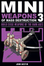 Mini Weapons of Mass Destruction 3: Build Siege Weapons of the Dark Ages