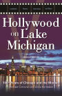 Hollywood on Lake Michigan: 100+ Years of Chicago and the Movies