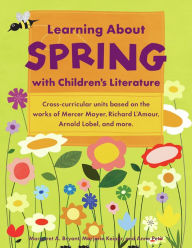 Title: Learning About Spring with Children's Literature, Author: Margaret A. Bryant