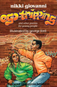 Title: Ego-Tripping and Other Poems for Young People, Author: Nikki Giovanni