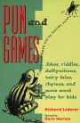 Pun and Games: Jokes, Riddles, Daffynitions, Tairy Fales, Rhymes, and More Word Play for Kids