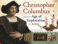 Title: Christopher Columbus and the Age of Exploration for Kids: With 21 Activities, Author: Ronald A. Reis