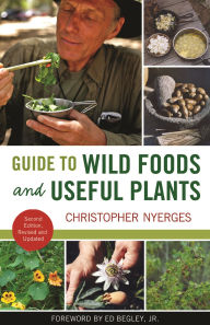 Title: Guide to Wild Foods and Useful Plants, Author: Christopher Nyerges