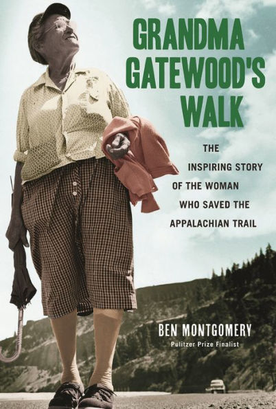 Grandma Gatewood's Walk: The Inspiring Story of the Woman Who Saved the Appalachian Trail