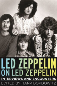 Title: Led Zeppelin on Led Zeppelin: Interviews and Encounters, Author: Hank Bordowitz