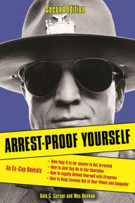 Title: Arrest-Proof Yourself, Author: Dale C. Carson