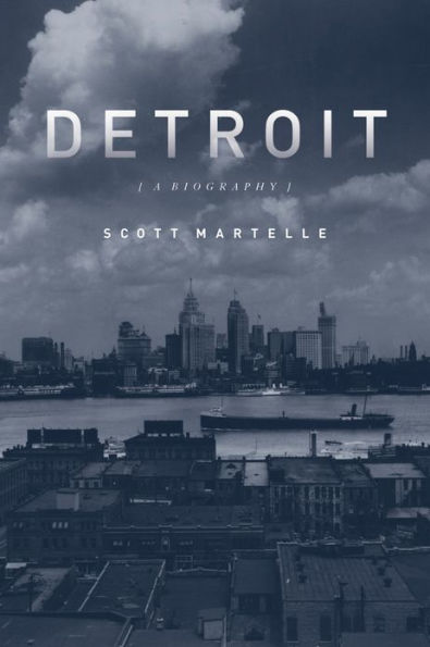 Detroit: A Biography