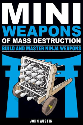 Mini Weapons Of Mass Destruction Build And Master Ninja Weapons