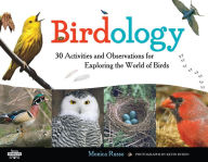 Title: Birdology: 30 Activities and Observations for Exploring the World of Birds, Author: Monica Russo