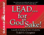 LEAD...for God's Sake!: A parable for finding the heart of leadership