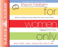 Title: For Women Only, Revised and Updated Edition: What You Need to Know About the Inner Lives of Men, Author: Shaunti Feldhahn