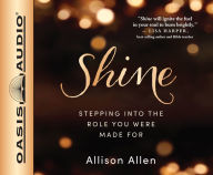 Title: Shine: Stepping Into the Role You Were Made For, Author: Jennifer Kloetzel