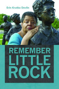 Title: Remember Little Rock, Author: Erin Krutko Devlin