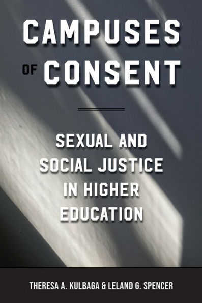 Campuses of Consent: Sexual and Social Justice in Higher Education
