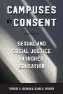 Campuses of Consent: Sexual and Social Justice in Higher Education