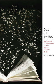 Title: Out of Print: Mediating Information in the Novel and the Book, Author: Julia Panko