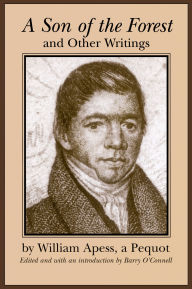 Title: A Son of the Forest and Other Writings, Author: William Apess