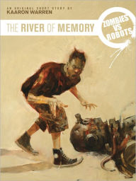 Title: Zombies vs. Robots: The River of Memory, Author: Karen Warren